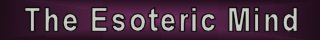The Esoteric Mind